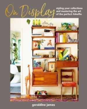 On Display, Styling Your Collections and Mastering the Art of the Perfect #Shelfie