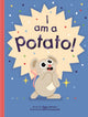 Book cover of: I Am a Potato!