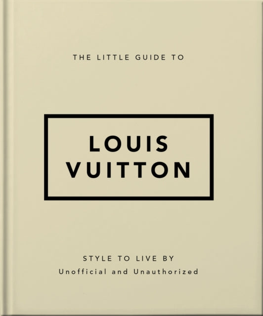 Little Guide to Louis Vuitton, Style to Live By 9781800695337 Orange Orange Hippo!