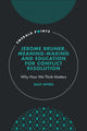 Book cover of: Jerome Bruner, Meaning-Making and Education for Conflict Resolution. By: Sally Myers