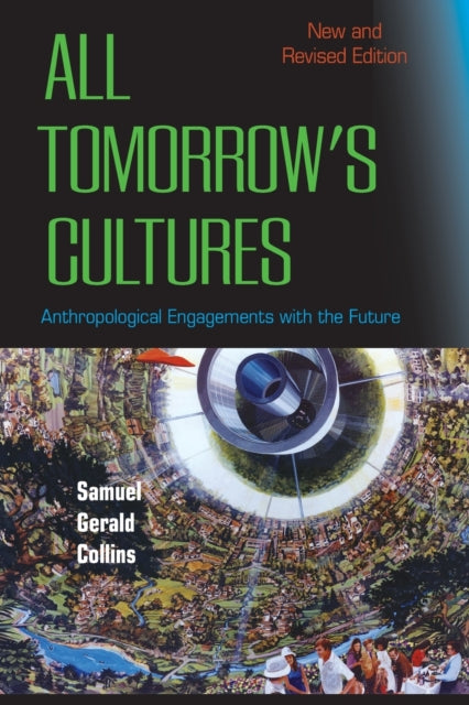 Book cover of: All Tomorrow's Cultures. By: Samuel Gerald Collins