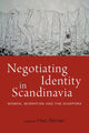 Book cover of: Negotiating Identity in Scandinavia. By: Haci Akman