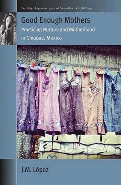 Book cover of: Good Enough Mothers. By: J. M. López