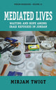 Book cover of: Mediated Lives. By: Mirjam Twigt
