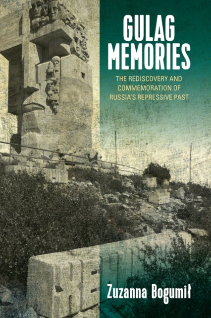Book cover of: Gulag Memories. By: Zuzanna Bogumił