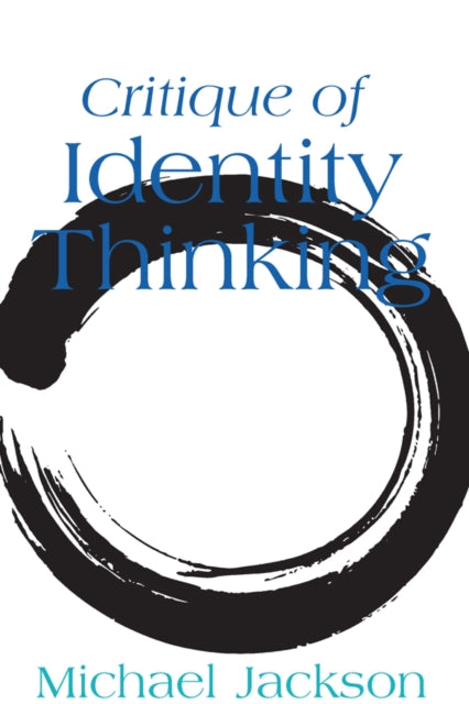 Book cover of: Critique of Identity Thinking. By: Michael Jackson