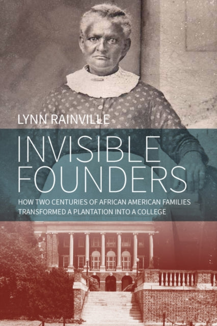 Book cover of: Invisible Founders. By: Lynn Rainville