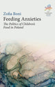 Book cover of: Feeding Anxieties. By: Zofia Boni