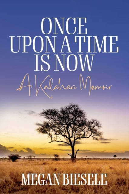 Book cover of: Once Upon a Time is Now. By: BIESELE, MEGAN