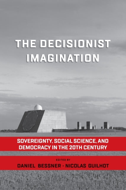 Book cover of: Decisionist Imagination. By: Daniel Bessner