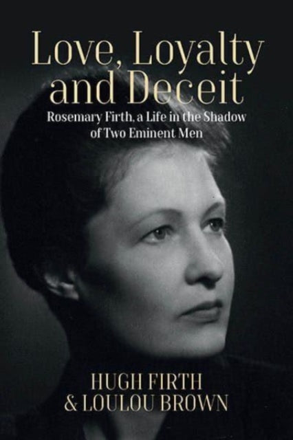 Book cover of: Love, Loyalty and Deceit. By: FIRTH, HUGH