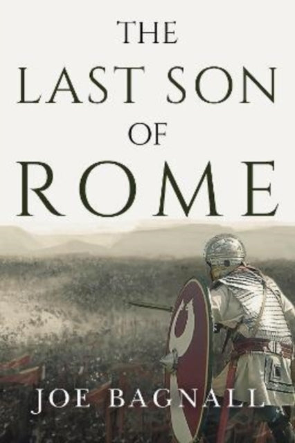 Book cover of: Last Son of Rome. By: Joe Bagnall