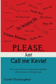Book cover of: Please, Just Call Me Kevie!. By: Lord Christopher