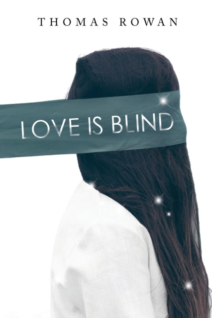 Book cover of: Love is Blind. By: Thomas Rowan
