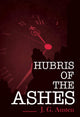 Book cover of: Hubris of the Ashes
