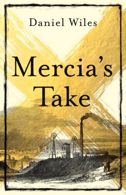 Mercia'S Take, Winner of the Betty Trask Prize 2023 9781800750692 Daniel Wiles