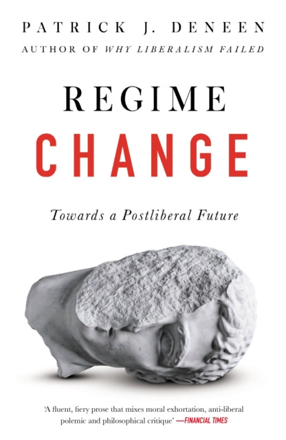 Book cover of: Regime Change. By: Patrick Deneen