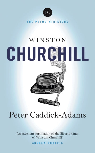Winston Churchill, The Prime Ministers Series 9781800753556 Peter Caddick-Adams