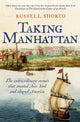 Taking Manhattan, The extraordinary events that created New York and shaped America 9781800754966 Dale Detlefs