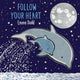 Book cover of: Follow Your Heart. By: Emma Dodd