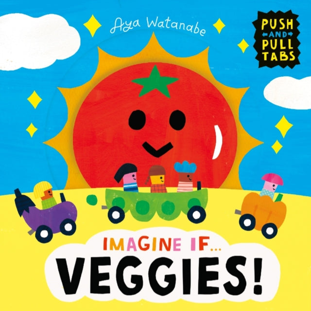 Book cover of: Imagine if... Veggies!. By: Ayako Watanabe