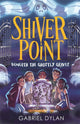 Book cover of: Shiver Point: Beneath the Ghostly Graves. By: Gabriel Dylan