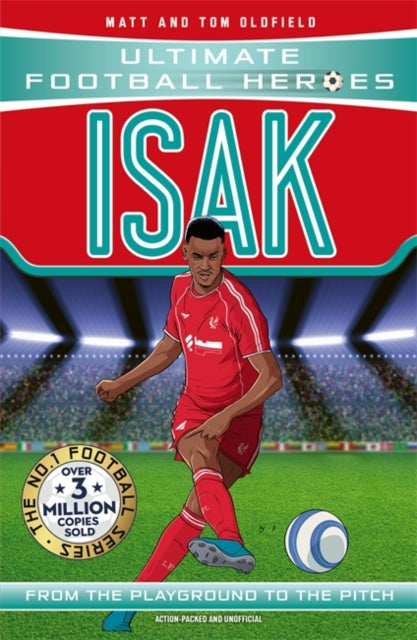 Book cover of: Isak (Ultimate Football Heroes) - Collect Them All!