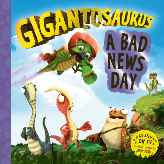 Book cover of: Gigantosaurus – A Bad News Day
