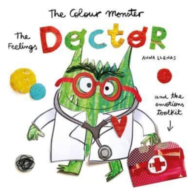 Colour Monster: The Feelings Doctor and the Emotions Toolkit 9781800787636 Anna Llenas