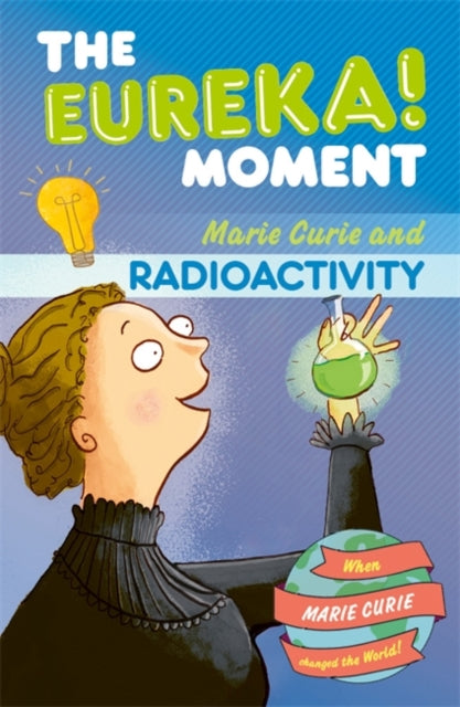 Book cover of: Radioactivity: The Eureka! Moment. By: Ian Graham