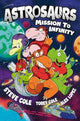 Book cover of: Astrosaurs: Mission to Infinity