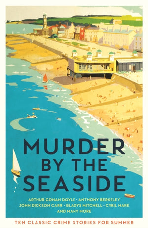 Murder by the Seaside, Classic Crime Stories for Summer