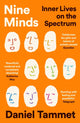 Nine Minds, Inner Lives on the Spectrum - THE INSTANT BESTSELLER 9781800811133 Daniel Tammet