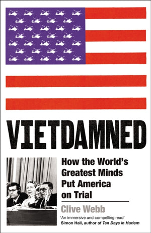 Vietdamned, How the World’s Greatest Minds Put America on Trial