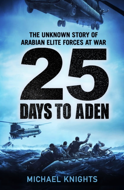 Book cover of: 25 Days to Aden. By: Michael Knights