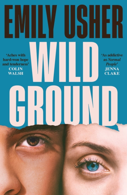 Wild Ground, 'As addictive as Normal People' - Jenna Clake 9781800815629 Emily Usher