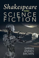 Book cover of: Shakespeare and Science Fiction. By: Sarah Annes Brown