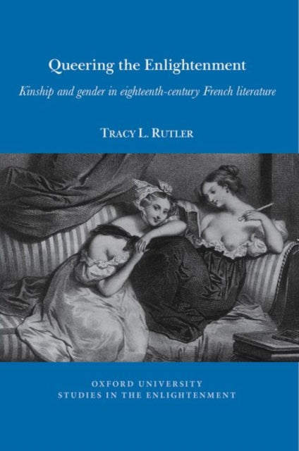 Book cover of: Queering the Enlightenment. By: Tracy Rutler