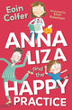 Book cover of: Anna Liza and the Happy Practice. By: Eoin Colfer