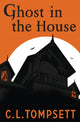 Ghost in the House 9781800901339 C. L. Tompsett