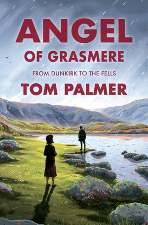 Angel of Grasmere, From Dunkirk to the Fells