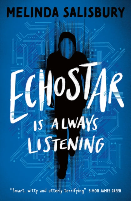EchoStar, Is Always Listening 9781800902701 Melinda Salisbury