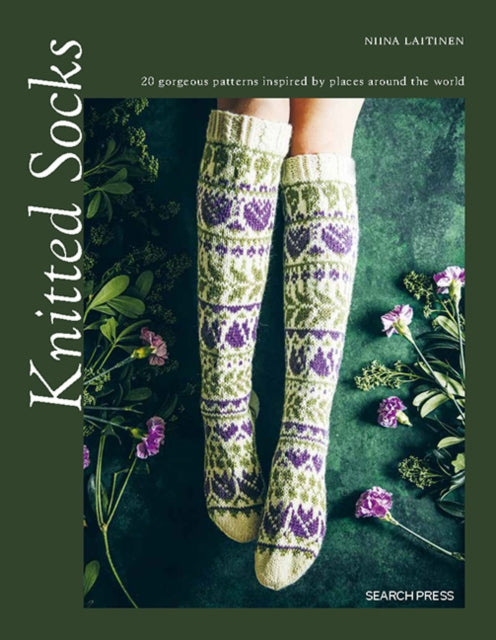Knitted Socks, 20 Gorgeous Patterns Inspired by Places Around the World 9781800921566 Niina Laitinen