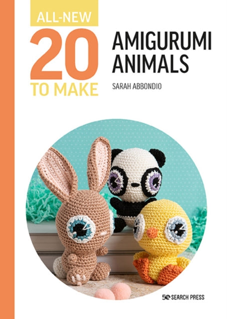 Book cover of: All-New Twenty to Make: Amigurumi Animals. By: Sarah Abbondio