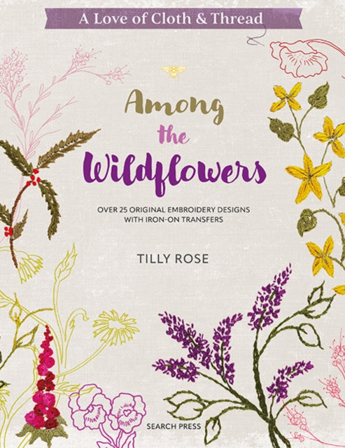 Book cover of: Love of Cloth & Thread: Among the Wildflowers. By: Tilly Rose