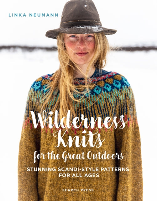 Wilderness Knits for the Great Outdoors, Stunning Scandi-Style Patterns for All Ages 9781800922662 Linka Neumann