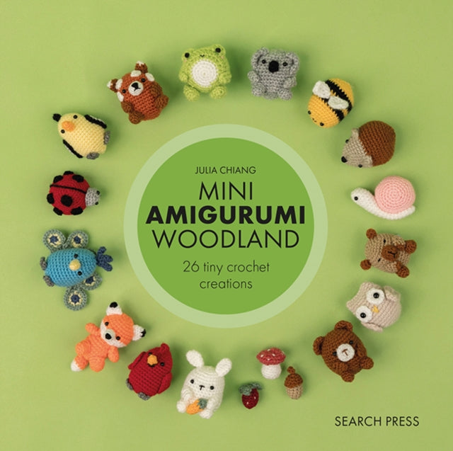 Mini Amigurumi Woodland, 26 Tiny Crochet Creations 9781800922921 Julia Chiang