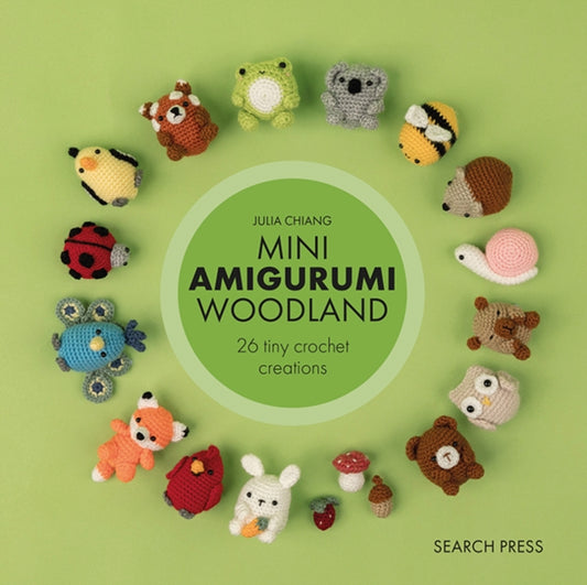 Mini Amigurumi Woodland, 26 Tiny Crochet Creations 9781800922921 Julia Chiang