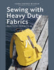 Sewing with Heavy Duty Fabrics, Practical Projects to Last 9781800923171 Laura Sinikka Wilhelm