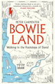 BOWIELAND, Walking In The Footsteps Of David 9781800961548 Peter Carpenter